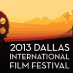 Dallas International Film Festival 2013: First 10 Films Announced 