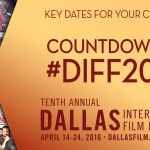 Mark Your Calendars for Dallas International Film Festival #DIFF2016